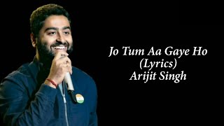 Jo Tum Aa Gaye Ho Full Song With Lyrics Toofan | Arijit Singh | Jo Tum Aa Gaye Ho To Aisa Laga Hai