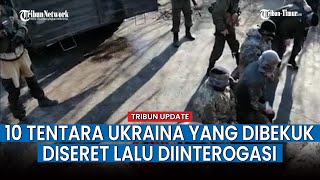 Pasukan Rusia Tangkap 10 Prajurit Ukraina Beserta Tentara Bayaran di Zaporozhye