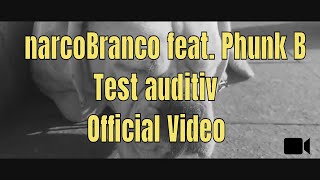 narcoBranco -Test Auditiv feat Phunk B [Official VIDEO]  prod. de SEZ