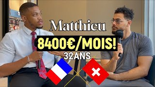 Matthieu 32ans frontalier SUISSE 8400€/mois!