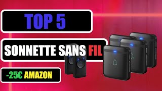 TOP 5 : MEILLEURE SONNETTE SANS FIL À ACHETER SUR AMAZON