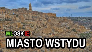 Włoskie miasto wstydu, które stało się atrakcją - Matera