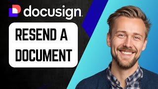 How to Resend a DocuSign Document | Step-by-Step Guide 2025