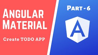 Todo App in Angular 8 and Angular Material - Part 6 - Angular Tutorial