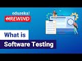 What is Software Testing | Software Testing Tutorial for Beginners | Edureka| Testing Rewind - 4