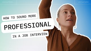 How to Sound More Professional in a Job Interview