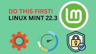 12 Things to Do After Installing Linux Mint 22.3 | Essential Setup Guide