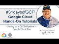 26. Setting up a CI/CD Pipeline in Cloud Run | Google Quick Tutorials