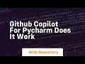 github copilot for pycharm does it work
