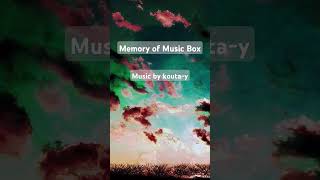 Memory of Music Box / kouta-y #music #bgm #piano #relaxingmusic