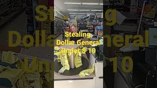 Dollar General Stealing Under 10 Dollars