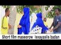 Short film maseerow faan badan by muruq official