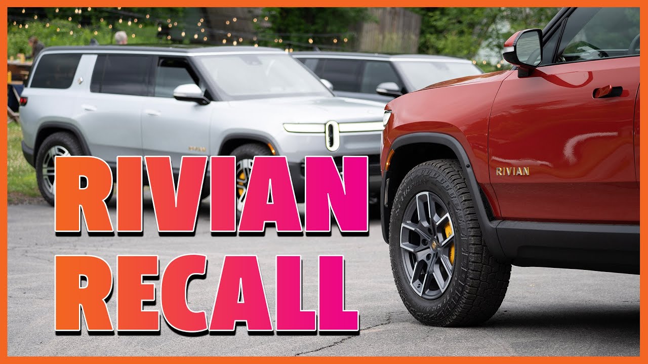 Rivian Recalls Nearly Every Car It Has Built - YouTube