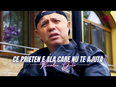 Download Nicolae Guta Ce Prieten E Ala Care Nu Te Ajuta Videoclip Hit 2022 Mp3