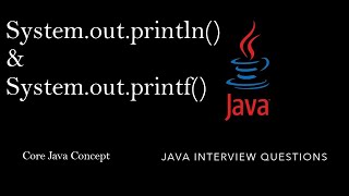 System.out.println() & System.out.printf() methods | Java Interview Question |Core Java print Method