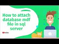 How to Attach an MDF Database File in SQL Server — Quick Guide
