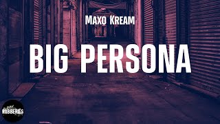 Maxo Kream - BIG PERSONA (feat. Tyler, The Creator) (lyrics)