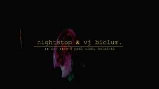 NIGHTSTOP \u0026 VJ BIOLUM. // 16 oct 2015 // live @ PRKL Club, Helsinki