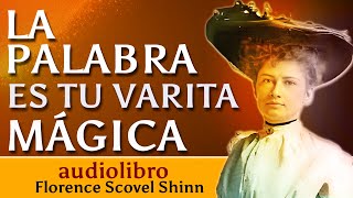 'La Palabra es Tu Varita Mágica' de FLORENCE SCOVEL SHINN: (Audiolibro)🪄🪄🪄