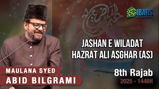 JASHAN E WILADAT HAZRAT ALI ASGHAR (AS) | 8th Rajab 1446H | Maulana Syed Abid Bilgrami