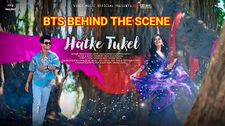 Hatke Tukel Full BTS Video