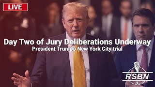 LIVE​: Day Two of Jury Deliberations Underway​ in President Trump's Trial - 5/30/24