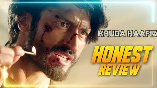 Khuda Haafiz || Honest Review ||  Vidyut Jammwal || Shivaleeka Oberoi
