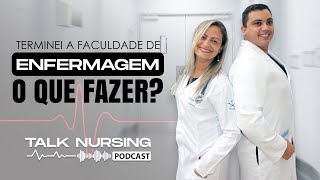 Terminei a faculdade de ENFERMAGEM, o que fazer?