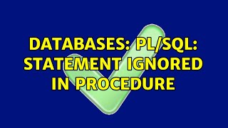 Databases: PL/SQL: Statement ignored in procedure
