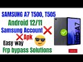 Samsung A7 Sm- T500/ T505 Android 12 / 11 New Trick Easy Solutions