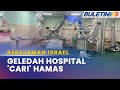 KEKEJAMAN ISRAEL | 24 Pesakit Maut Ketika Zionis Geledah Hospital Al-Shifa