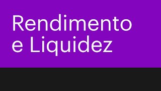 O que é RENDIMENTO e LIQUIDEZ e quais as diferenças? | Direto ao Ponto