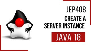 JEP 408: Create a server instance using the new SimpleFileServer APIs introduced in Java 18 | Java