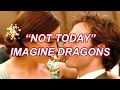 ★日本語訳★ Not Today - Imagine Dragons