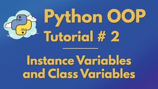 Python OOP Tutorial # 2 | Instance Variables and Class Variables