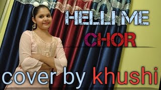 HELLI ME CHOR | cover by khushi | RUCHIKA JANGID | new latest haryanvi song