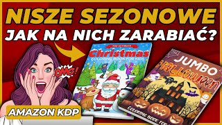 Odkryj Sekret Skutecznego Pozycjonowania w Sezonowych Niszach na Amazon KDP! Kiedy publikować???