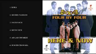 HERE \u0026 NOW - 4X4 (FOUR BY FOUR) - FULL SONGS JUKEBOX