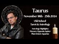 Taurus Weekly November 18th - 25th 2024 Old School Astrology & Tarot