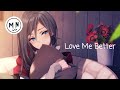 (Nightcore) Wiguez & Vizzen - Love Me Better (Lyrics)