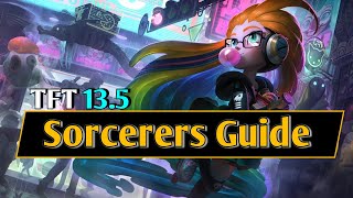 How to Play Sorcerers | Set 13 Challenger TFT Guide | 13.5