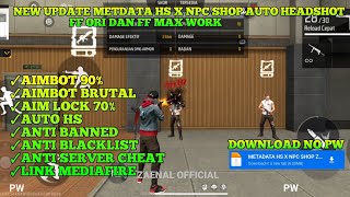 NEW UPDATE ‼️ METADATA HS X NPC SHOP NO MENTAL AUTO HEADSHOT || FF ORI \u0026 FF MAX TERBARU 2024