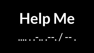 Help Me in Morse Code