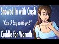 Snowed in with your Crush 💜[Cuddling for Warmth] [Friends to Lovers] [ASMR Roleplay]