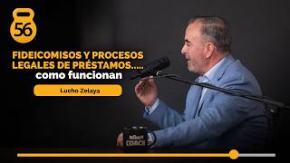 56 | Fideicomisos y productos legales de prestamos... ¿Cómo funcionan? - LUCHO ZELAYA