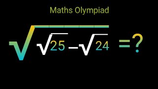 Root (√25–√24)=? Nice square root|| maths Olympiad || How to solve?