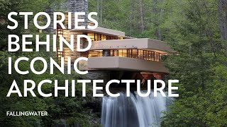 Stories Behind Iconic Architecture: Fallingwater