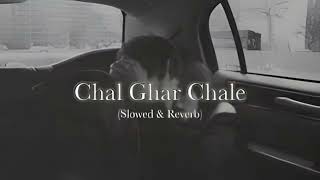 Chal Ghar Chalen - Arijit Singh || slowed+reverb || Lyrics |#arijitsingh #song