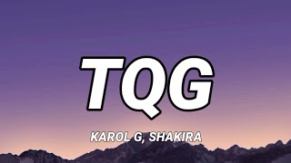 KAROL G, Shakira - TQG (Letra/Lyrics)