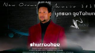 Yosaan Getahuun -Shurrabee -New Oromo Video Music 2022(Official Video)